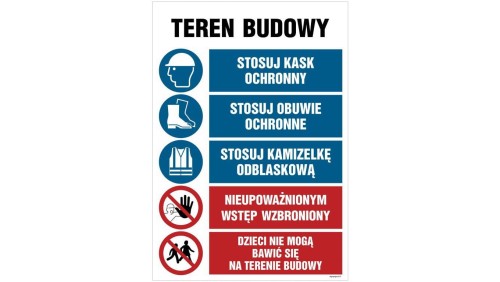 ZNAK - OI006 Teren budowy, Stosuj kask ochronny, Stosuj obuwie ochronne, Stosuj kamizelkę odblaskową, Nieupoważni 70 x 105 cm FN