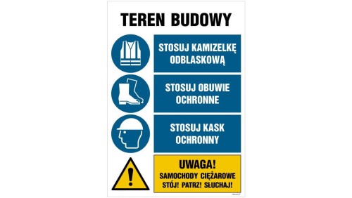 ZNAK - OI013 Teren budowy, Stosuj kamizelkę odblaskową, Stosuj obuwie ochronne, Sosuj kask ochronny, Uwaga! Samoc 70 x 105 cm FN
